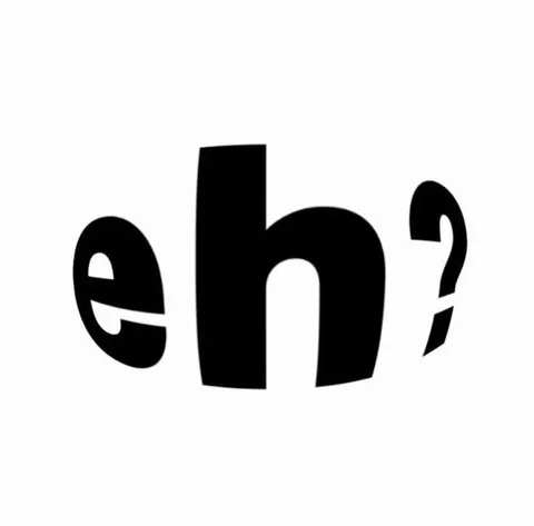 Eh? — Black-and-White Typography
